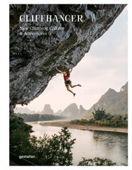 Cliffhanger: New Climbing Culture and Adventures cena un informācija | Grāmatas par veselīgu dzīvesveidu un uzturu | 220.lv