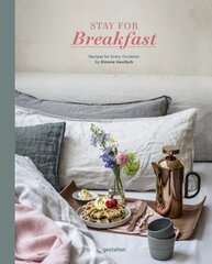 Stay for Breakfast: Recipes for Every Occasion cena un informācija | Pavārgrāmatas | 220.lv