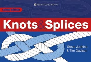 Knots and Splices: The Most Commonly Used Knots 2nd Revised edition cena un informācija | Grāmatas par veselīgu dzīvesveidu un uzturu | 220.lv