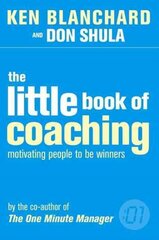 Little Book of Coaching: Motivating People to be Winners edition, The Little Book of Coaching цена и информация | Книги по экономике | 220.lv