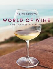 Oz Clarke's World of Wine: Wines Grapes Vineyards cena un informācija | Pavārgrāmatas | 220.lv