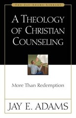 Theology of Christian Counseling: More Than Redemption цена и информация | Духовная литература | 220.lv