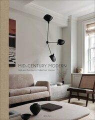 Mid-Century Modern: High-End Furniture in Collectors' Interiors цена и информация | Книги об архитектуре | 220.lv