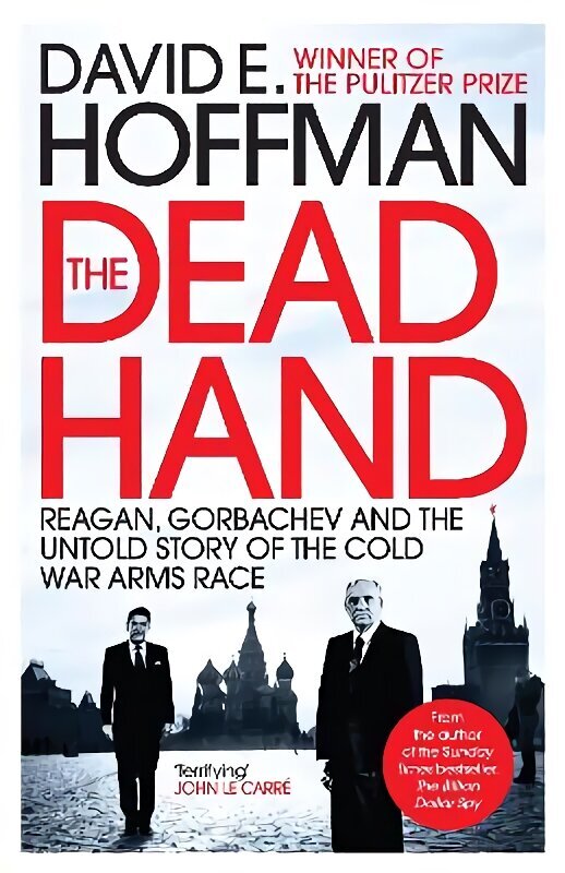 Dead Hand: Reagan, Gorbachev and the Untold Story of the Cold War Arms Race cena un informācija | Vēstures grāmatas | 220.lv