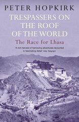 Trespassers on the Roof of the World: The Race for Lhasa cena un informācija | Vēstures grāmatas | 220.lv