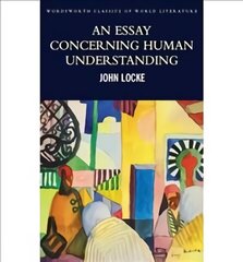 Essay Concerning Human Understanding: Second Treatise of Goverment UK ed. cena un informācija | Vēstures grāmatas | 220.lv