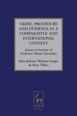 Crime, Procedure and Evidence in a Comparative and International Context: Essays in Honour of Professor Mirjan Damaska cena un informācija | Ekonomikas grāmatas | 220.lv