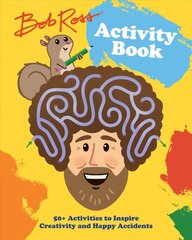 Bob Ross Activity Book: 50plus Activities to Inspire Creativity and Happy Accidents cena un informācija | Grāmatas mazuļiem | 220.lv