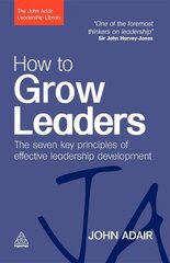 How to Grow Leaders: The Seven Key Principles of Effective Leadership Development cena un informācija | Ekonomikas grāmatas | 220.lv