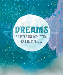 Dreams: A Little Introduction to the Symbols cena un informācija | Pašpalīdzības grāmatas | 220.lv