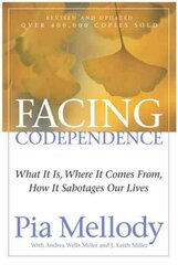 Facing Codependence: What It Is, Where It Comes from, How It Sabotages Our Lives cena un informācija | Pašpalīdzības grāmatas | 220.lv