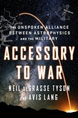 Accessory to War: The Unspoken Alliance Between Astrophysics and the Military cena un informācija | Ekonomikas grāmatas | 220.lv