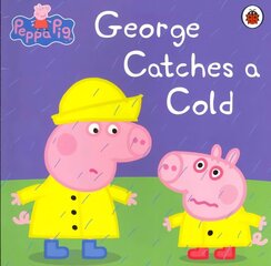 Peppa Pig: George Catches a Cold cena un informācija | Grāmatas mazuļiem | 220.lv