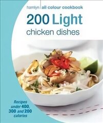 Hamlyn All Colour Cookery: 200 Light Chicken Dishes: Hamlyn All Colour Cookbook цена и информация | Книги рецептов | 220.lv