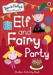 Ben and Holly's Little Kingdom: Elf and Fairy Party cena un informācija | Grāmatas mazuļiem | 220.lv