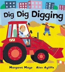 Awesome Engines: Dig Dig Digging: Board Book New edition cena un informācija | Grāmatas mazuļiem | 220.lv