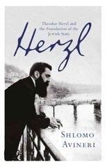 Herzl: Theodor Herzl and the Foundation of the Jewish State cena un informācija | Biogrāfijas, autobiogrāfijas, memuāri | 220.lv