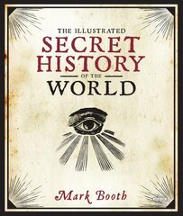 Illustrated Secret History of the World cena un informācija | Garīgā literatūra | 220.lv