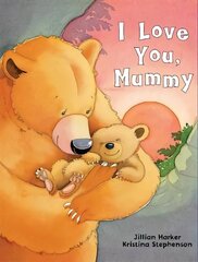 I Love You, Mummy цена и информация | Книги для самых маленьких | 220.lv