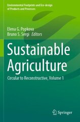 Sustainable Agriculture: Circular to Reconstructive, Volume 1 1st ed. 2022 cena un informācija | Sociālo zinātņu grāmatas | 220.lv