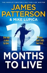 12 Months to Live: A knock-out new series from James Patterson цена и информация | Фантастика, фэнтези | 220.lv