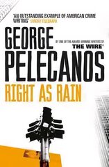 Right As Rain: From Co-Creator of Hit HBO Show 'We Own This City' New edition цена и информация | Фантастика, фэнтези | 220.lv