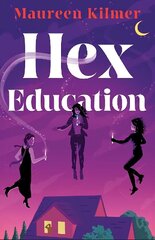 Hex Education: The perfect spell of a book for fans of Bewitched and Practical Magic цена и информация | Фантастика, фэнтези | 220.lv