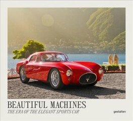 Beautiful Machines: The Era of the Elegant Sports Car cena un informācija | Enciklopēdijas, uzziņu literatūra | 220.lv