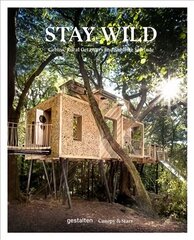 Stay Wild: Rural Getaways and Sublime Solitude cena un informācija | Grāmatas par veselīgu dzīvesveidu un uzturu | 220.lv