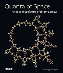 Quanta of Space: The Bosom Sculpture of Ibram Lassaw цена и информация | Книги об искусстве | 220.lv