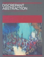 Discrepant Abstraction: Annotating Art's Histories, v. 2 cena un informācija | Mākslas grāmatas | 220.lv