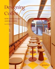 Designing Coffee: New Coffee Places and Branding цена и информация | Книги об искусстве | 220.lv