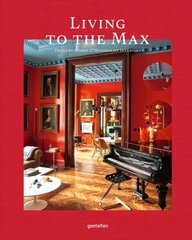 Living to the Max: Opulent Homes and Maximalist Interiors цена и информация | Книги об искусстве | 220.lv