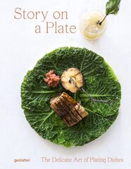 Story on a Plate: The Delicate Art of Plating Dishes цена и информация | Книги рецептов | 220.lv
