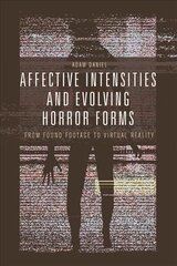 Affective Intensities and Evolving Horror Forms: From Found Footage to Virtual Reality cena un informācija | Mākslas grāmatas | 220.lv