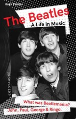 Beatles: A Life in Music New edition цена и информация | Книги об искусстве | 220.lv