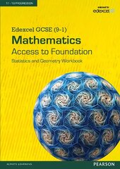 Edexcel GCSE (9-1) Mathematics - Access to Foundation Workbook: Statistics & Geometry cena un informācija | Ekonomikas grāmatas | 220.lv