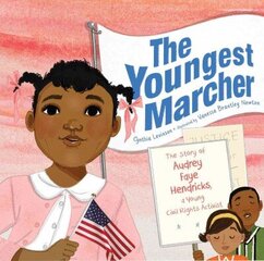 Youngest Marcher: The Story of Audrey Faye Hendricks, a Young Civil Rights Activist cena un informācija | Grāmatas mazuļiem | 220.lv