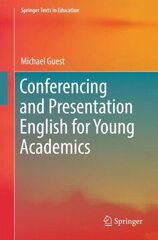 Conferencing and Presentation English for Young Academics 1st ed. 2018 cena un informācija | Svešvalodu mācību materiāli | 220.lv