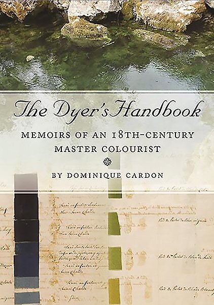 Dyer's Handbook: Memoirs of an 18th-Century Master Colourist цена и информация | Sociālo zinātņu grāmatas | 220.lv