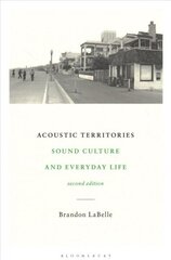 Acoustic Territories, Second Edition: Sound Culture and Everyday Life 2nd edition cena un informācija | Sociālo zinātņu grāmatas | 220.lv