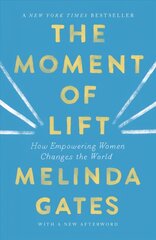 Moment of Lift: How Empowering Women Changes the World cena un informācija | Biogrāfijas, autobiogrāfijas, memuāri | 220.lv
