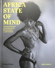 Africa State of Mind: Contemporary Photography Reimagines a Continent цена и информация | Книги по фотографии | 220.lv