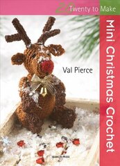 20 to Crochet: Mini Christmas Crochet цена и информация | Книги о питании и здоровом образе жизни | 220.lv