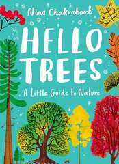 Little Guides to Nature: Hello Trees: A Little Guide to Nature цена и информация | Книги для подростков и молодежи | 220.lv
