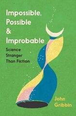 Impossible, Possible, and Improbable: Science Stranger Than Fiction cena un informācija | Ekonomikas grāmatas | 220.lv