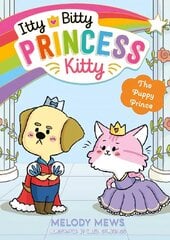 Itty Bitty Princess Kitty: The Puppy Prince cena un informācija | Grāmatas mazuļiem | 220.lv