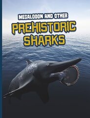 Megalodon and Other Prehistoric Sharks цена и информация | Книги для подростков и молодежи | 220.lv