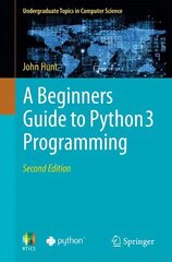 Beginners Guide to Python 3 Programming 2nd ed. 2023 cena un informācija | Ekonomikas grāmatas | 220.lv