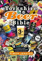 Yorkshire Beer Bible third edition: A drinker's guide to all the brewers and beers of God's own county New edition цена и информация | Книги рецептов | 220.lv